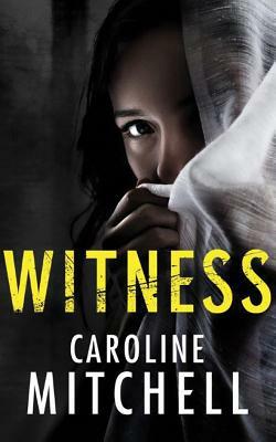 Witness by Caroline Mitchell