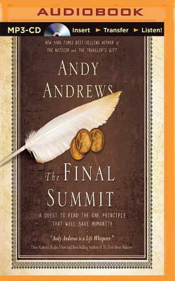 The Final Summit: A Quest to Find the One Principle That Will Save Humanity by Andy Andrews