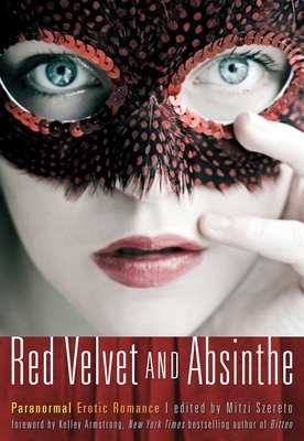 Red Velvet and Absinthe: Paranormal Erotic Romance by 