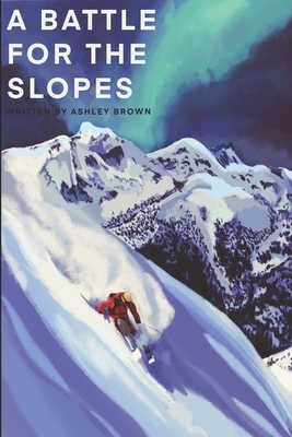A Battle for the Slopes by Ashley Brown