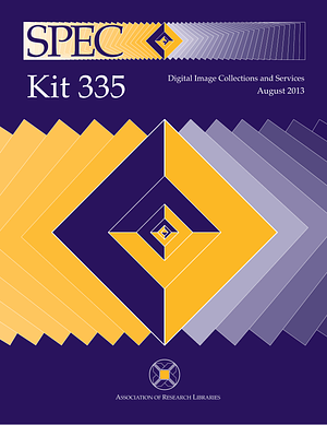 SPEC Kit 335: Digital Image Collections and Services (August 2013) by Catherine Davidson, Aaron Lupton, Mary Kandiuk