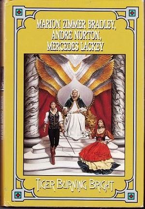 Tiger Burning Bright by Mercedes Lackey, Andre Norton, Marion Zimmer Bradley