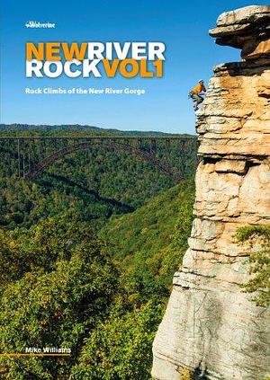 Rock climbs of the New River Gorge by Mike Williams