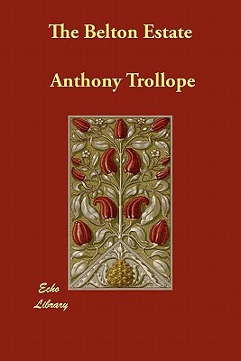 The Belton Estate by Anthony Trollope