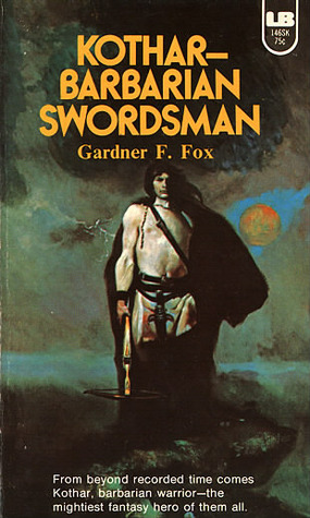 Kothar: Barbarian Swordsman by Gardner F. Fox