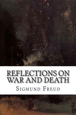 Reflections on War and Death by Sigmund Freud