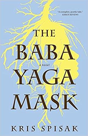 The Baba Yaga Mask by Kris Spisak