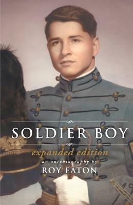 Soldier Boy: Expanded Edition by Roy Eaton