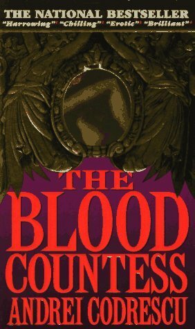 The Blood Countess by Andrei Codrescu