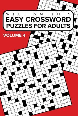 Easy Crossword Puzzles For Adults - Volume 4 by Will Smith