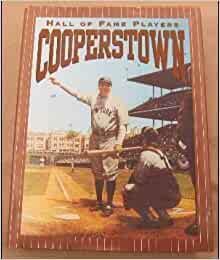 Cooperstown: Hall Of Fame Players by Dan Schlossberg, David Nemec