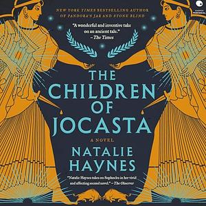 The Children of Jocasta by Natalie Haynes