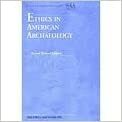 Ethics in American Archaeology by Alison Wylie, Mark J. Lynott