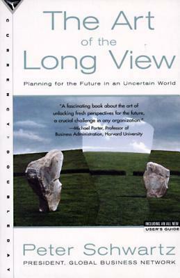 The Art Of The Long View:Planning For The Future In An Uncertain World by Peter Schwartz