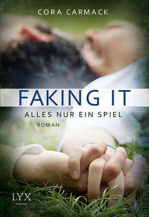 Faking it - Alles nur ein Spiel by Sonja Häusler, Cora Carmack