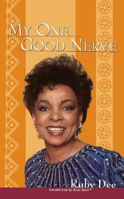 My One Good Nerve by Ruby Dee