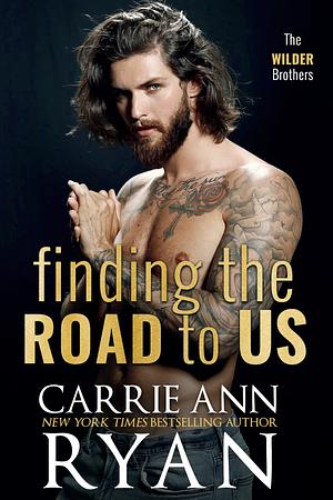 Finding the Road to Us by Carrie Ann Ryan