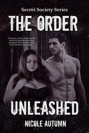 The Order: Unleashed by Autumn Nicole