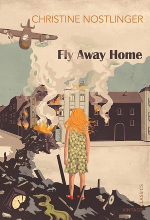 Fly Away Home   by Christine Nöstlinger