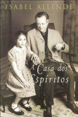 A casa dos espíritos by Isabel Allende