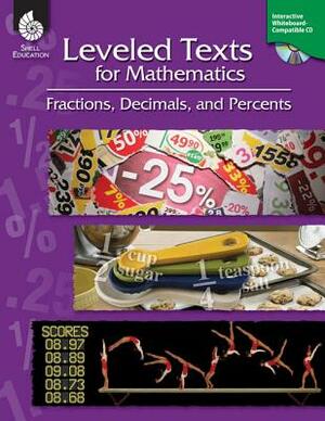 Leveled Texts for Mathematics: Fractions, Decimals, and Percents [With CDROM] by Lori Barker