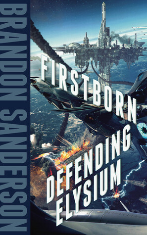 Firstborn / Defending Elysium by Brandon Sanderson