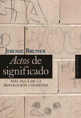 Actos de Significado: Más Allá de la Revolución Cognitiva by Jerome Bruner