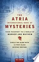 The Atria International Book of Mysteries: Your Passport to a World of Murder and Mayhem by John Connolly, Liza Marklund, William Kent Krueger, M.J. Rose