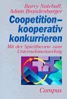 Coopetition, Kooperativ Konkurrieren. Mit Der Spieltheorie Zum Unternehmenserfolg by Barry J. Nalebuff