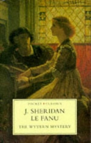 The Wyvern Mystery by J. Sheridan Le Fanu