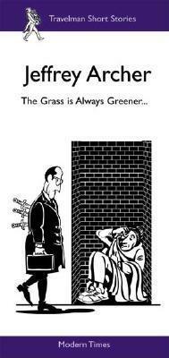 The Grass is Always Greener (Modern Times) by Jeffrey Archer