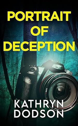 Portrait of Deception by Kathryn Dodson