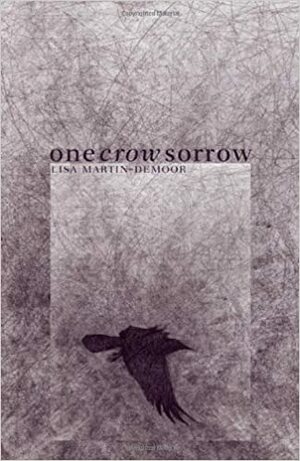 One Crow Sorrow by Lisa Martin-Demoor