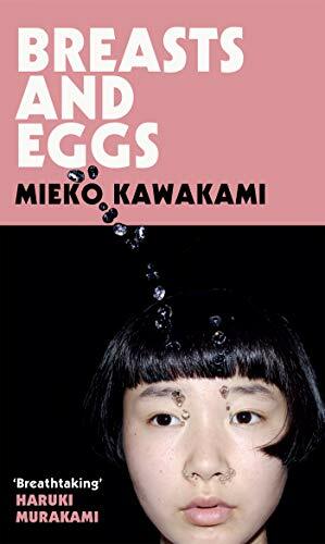 Breasts and Eggs by Mieko Kawakami