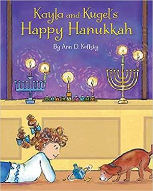 Kayla and Kugel's Happy Hanukkah by Ann D. Koffsky