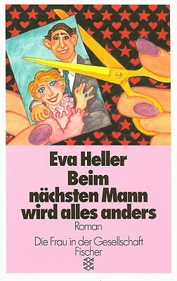 Beim nächsten Mann wird alles anders by Eva Heller