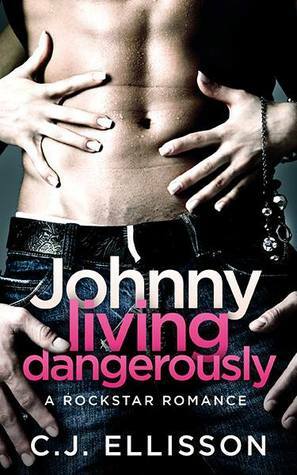 Johnny Living Dangerously by C.J. Ellisson