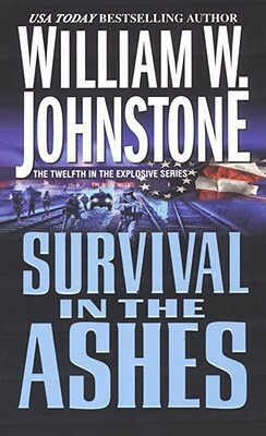 Survival in the Ashes by William W. Johnstone