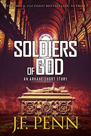 Soldiers of God. An ARKANE Short Story by J.F. Penn