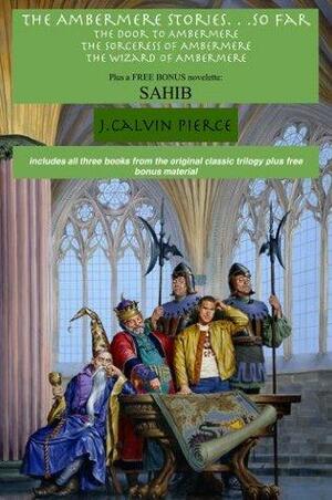 The Ambermere Trilogy (So far) and Sahib by J. Calvin Pierce