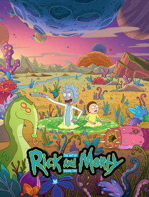 The Art of Rick and Morty Volume 2 by Jeremy Gilfor, Cartoon Network