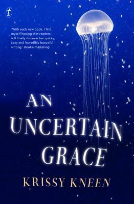 Uncertain Grace by Kris Kneen