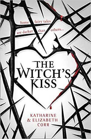 The Witch's Kiss by Katharine Corr, Elizabeth Corr