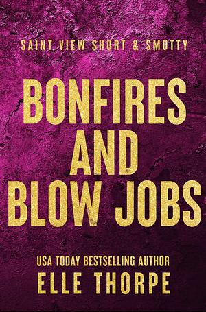 Bonfires and Blowjobs by Elle Thorpe