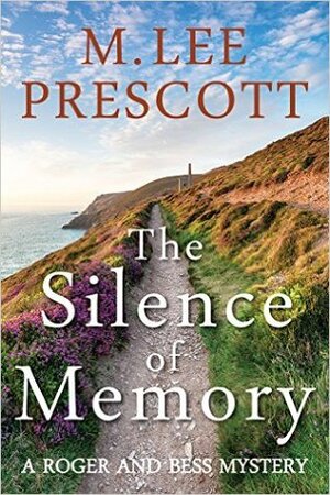 The Silence of Memory by M. Lee Prescott