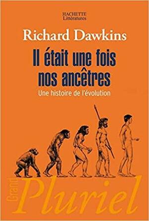 Il était une fois nos ancêtres: Une histoire de l'évolution by Richard Dawkins, Marie-France Desjeux