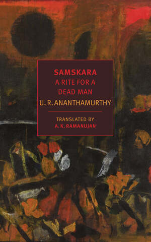 Samskara: A Rite for a Dead Man by U. R. Ananthamurthy