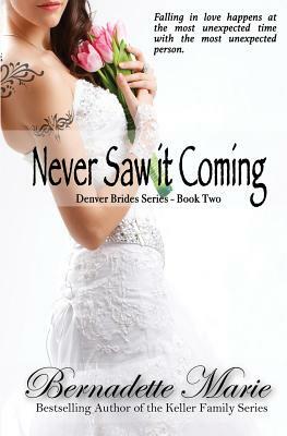 Never Saw it Coming by Bernadette Marie