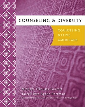 Counseling & Diversity: Native American by Michael Tlanusta Garrett, Devika Dibya Choudhuri, Tarrell Awe Agahe Portman