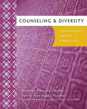 Counseling & Diversity: Native American by Michael Tlanusta Garrett, Tarrell Awe Agahe Portman, Devika Dibya Choudhuri